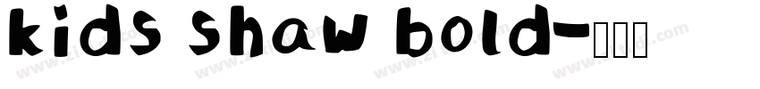 KIDS Shaw Bold字体转换